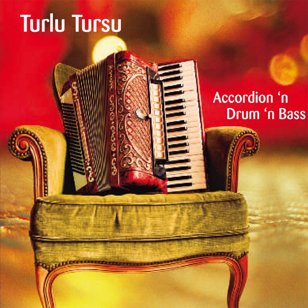 Accordion 'n Drum 'n Bass - Turlu Tursu