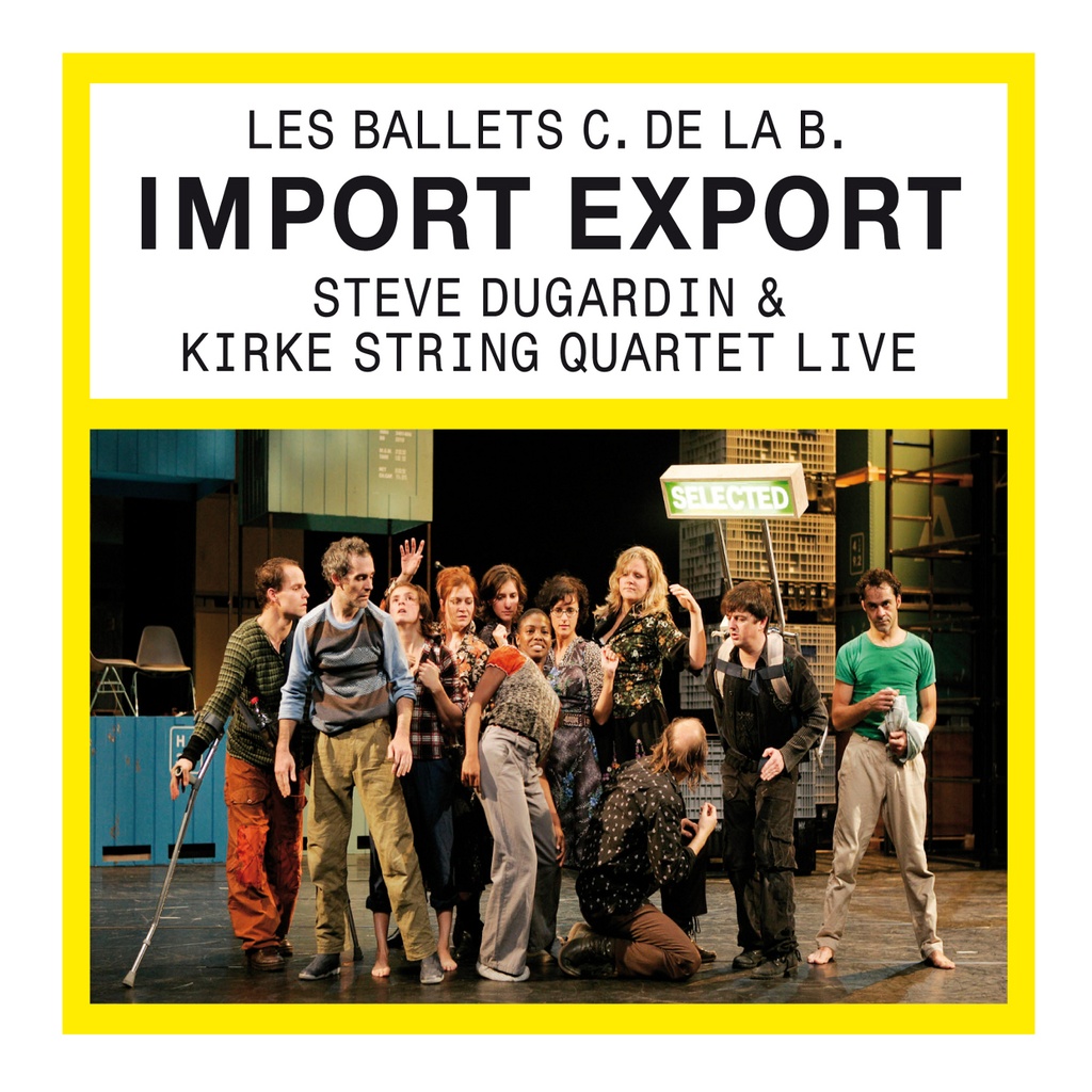 Import Export - Les ballets C. de la B., Steve Dugardin, Kirke Str