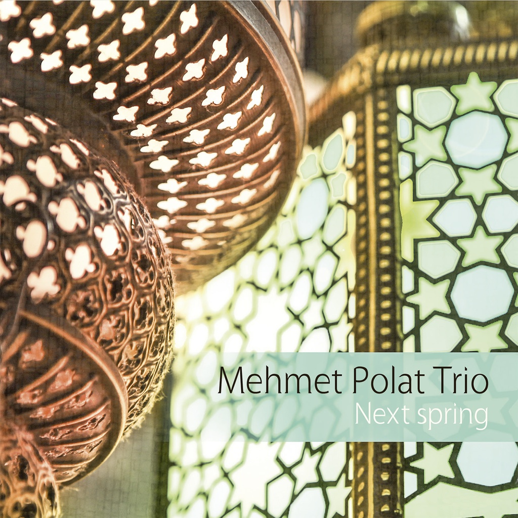 [4446118] Next spring - Mehmet Polat Trio