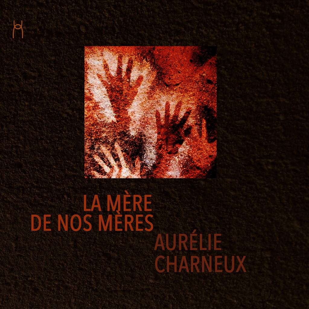 La Mère de nos Mères - Aurélie Charneux