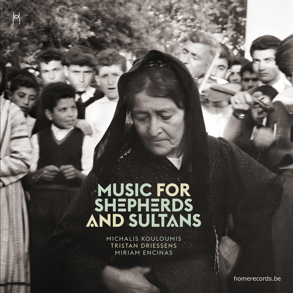 Music for Shepherds and Sultans - Michalis Kouloumis, Tristan Driessens, Miriam Encinas
