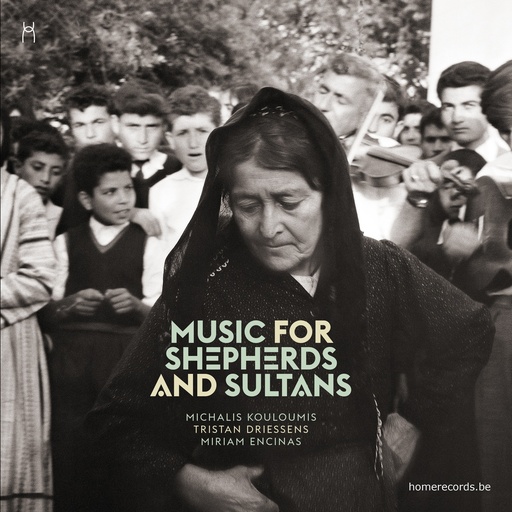 [4446263] Music for Shepherds and Sultans - Michalis Kouloumis, Tristan Driessens, Miriam Encinas