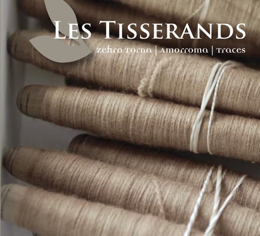 [4446017] Les Tisserands - Amorroma, Traces, Zefiro Torna