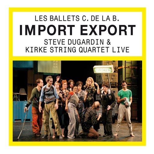 [4446034] Import Export - Les ballets C. de la B., Steve Dugardin, Kirke Str